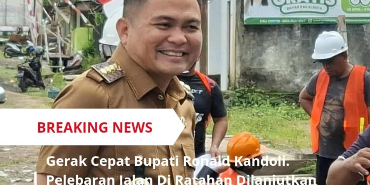 Gerak Cepat Bupati Ronald Kandoli. Pelebaran Jalan Di Ratahan Dilanjutkan 